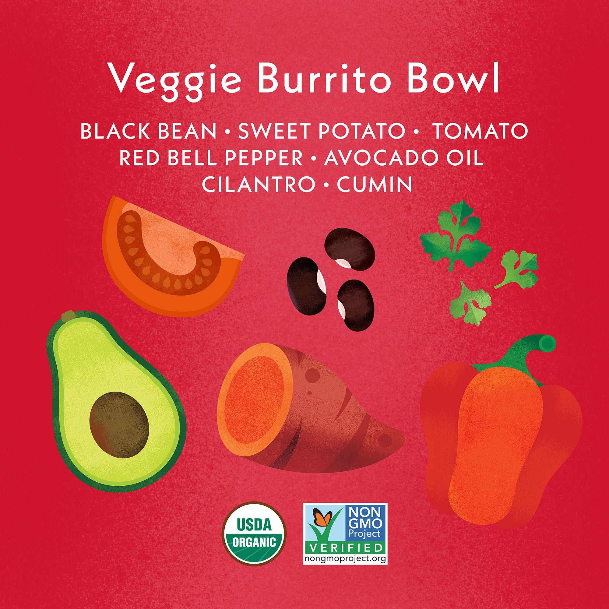Veggie Burrito Bowl Featured Ingredients: Black Bean, Sweet Potato, Tomato, Red Bell Pepper, Avocado Oil, Cilantro, Cumin